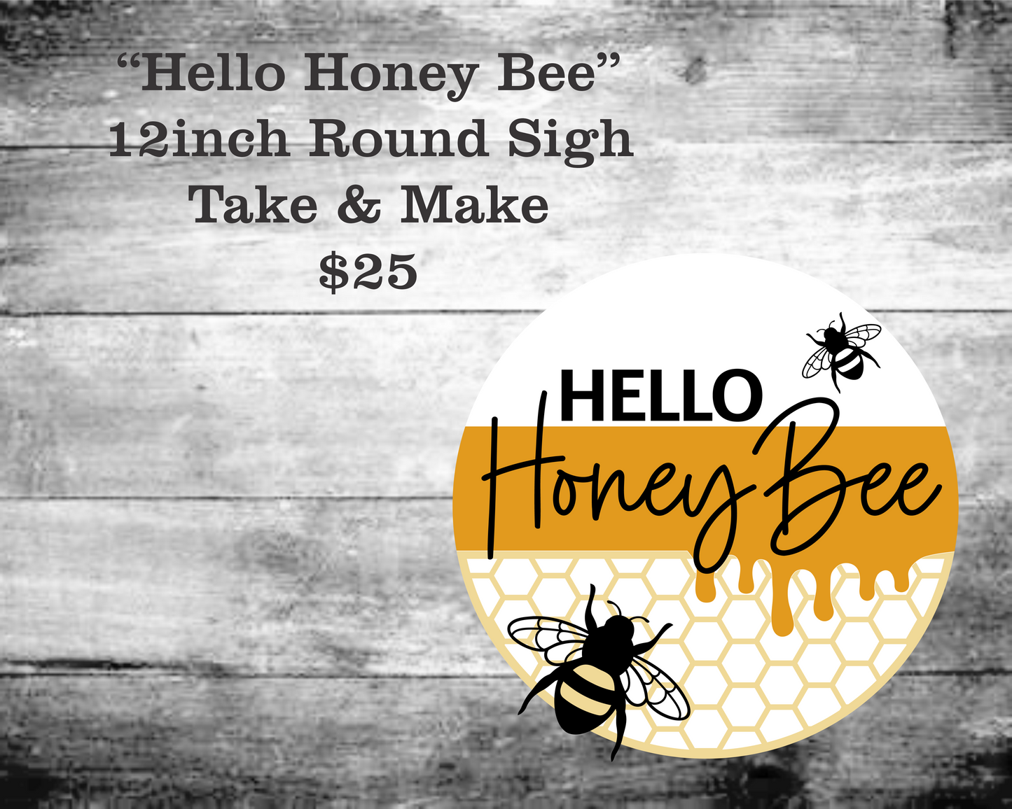 Hello Honey Bee  Round Sign Kit