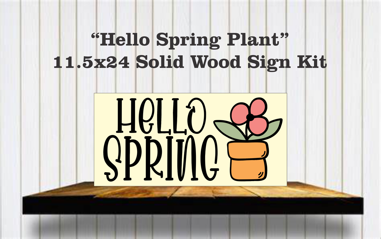 Hello Spring Plant Wood Sign Kit