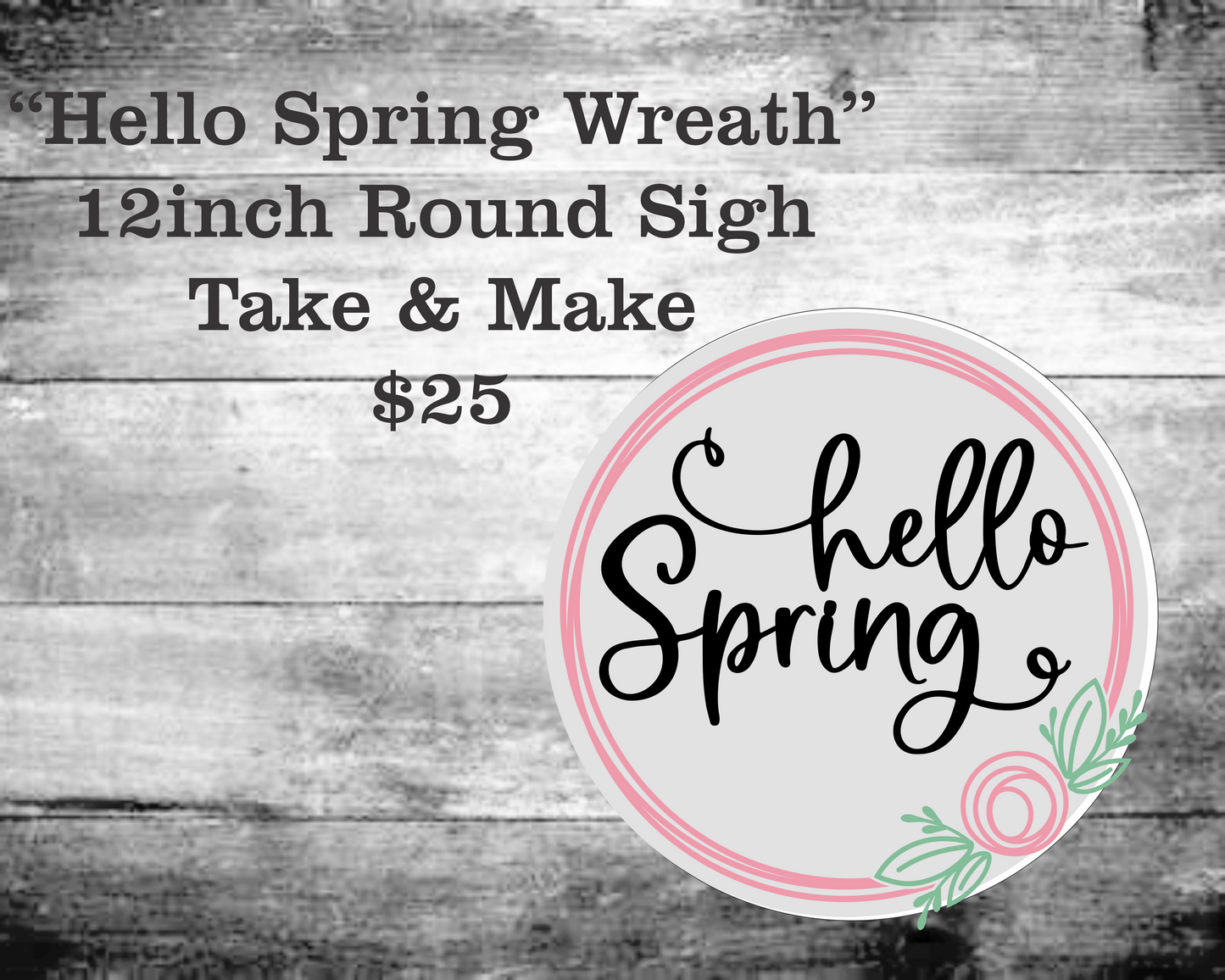 Hello Spring Wreath Round Wood Sign Kit