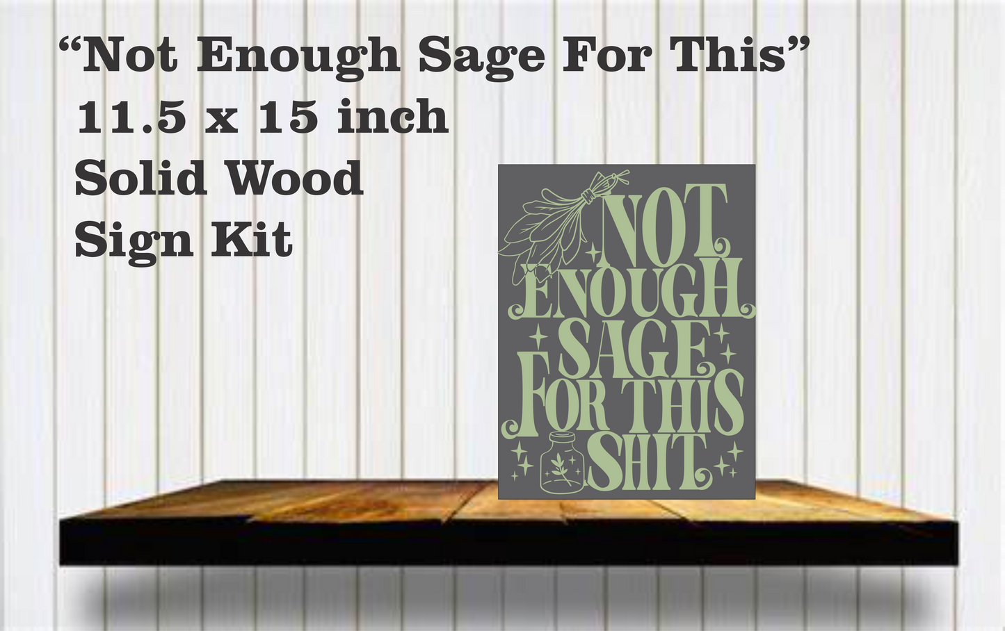 Not Enough Sage Sign Kit