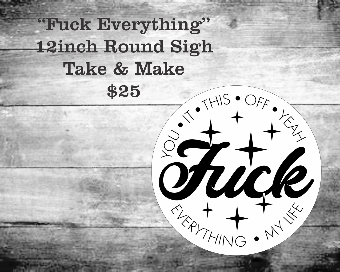 Fuck Everything Round Sign Kit