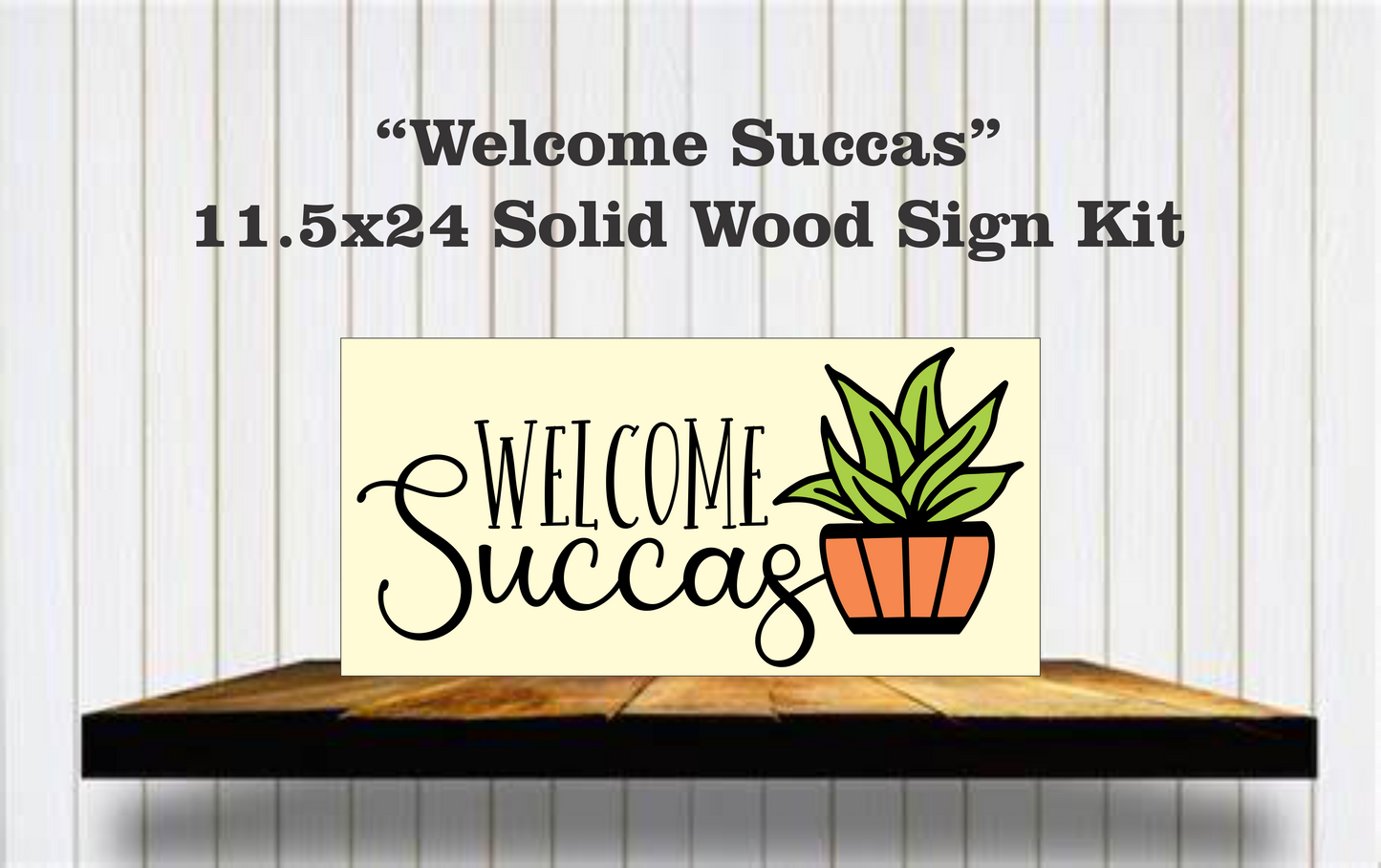 Welcome Succas Wood Sign Kit