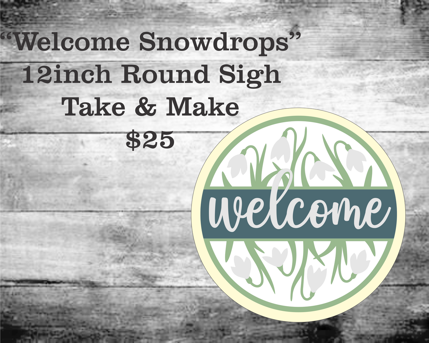 Welcome Snowdrops Round Wodd Sign