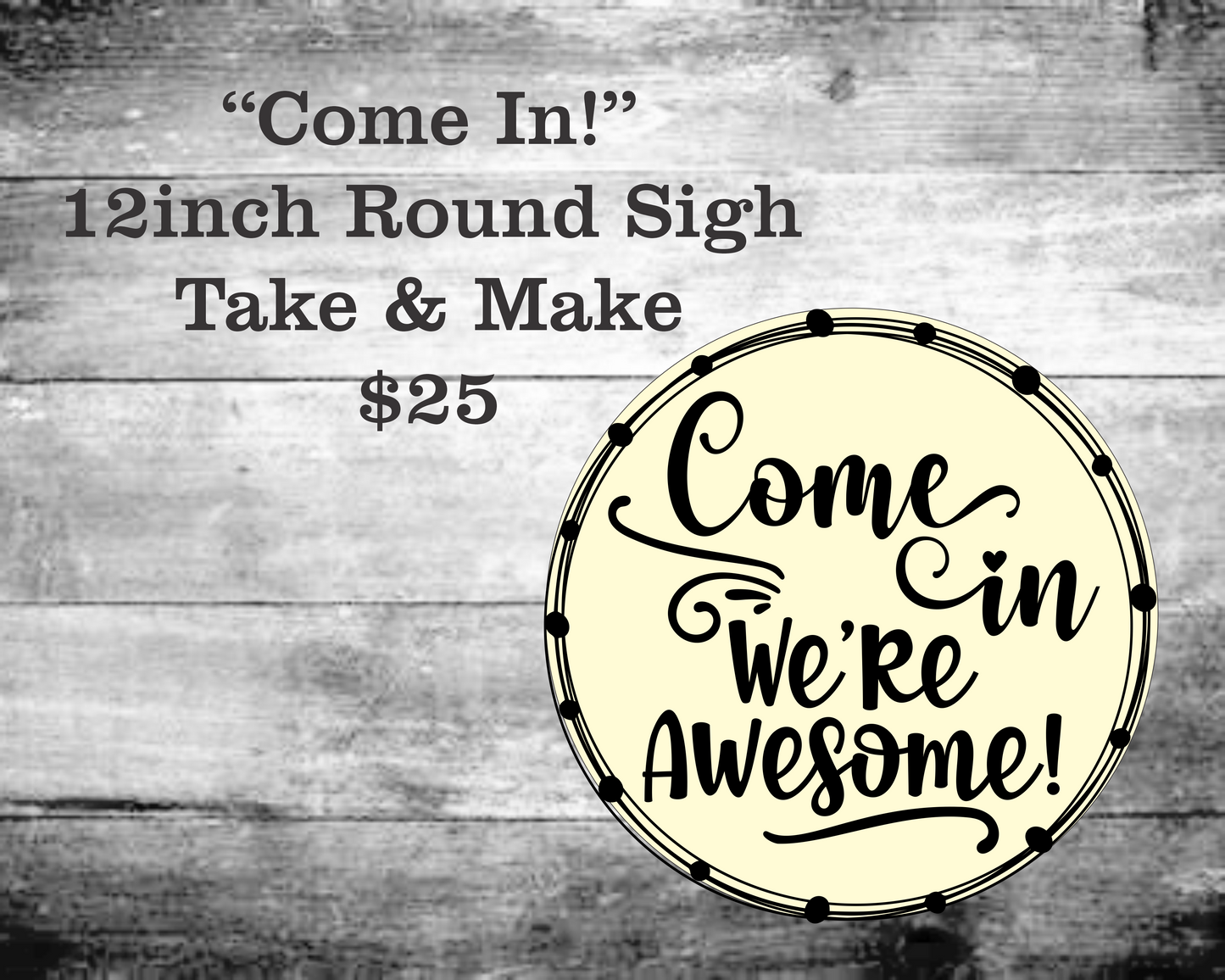 Come In, We're Awesome Round Sign Kit